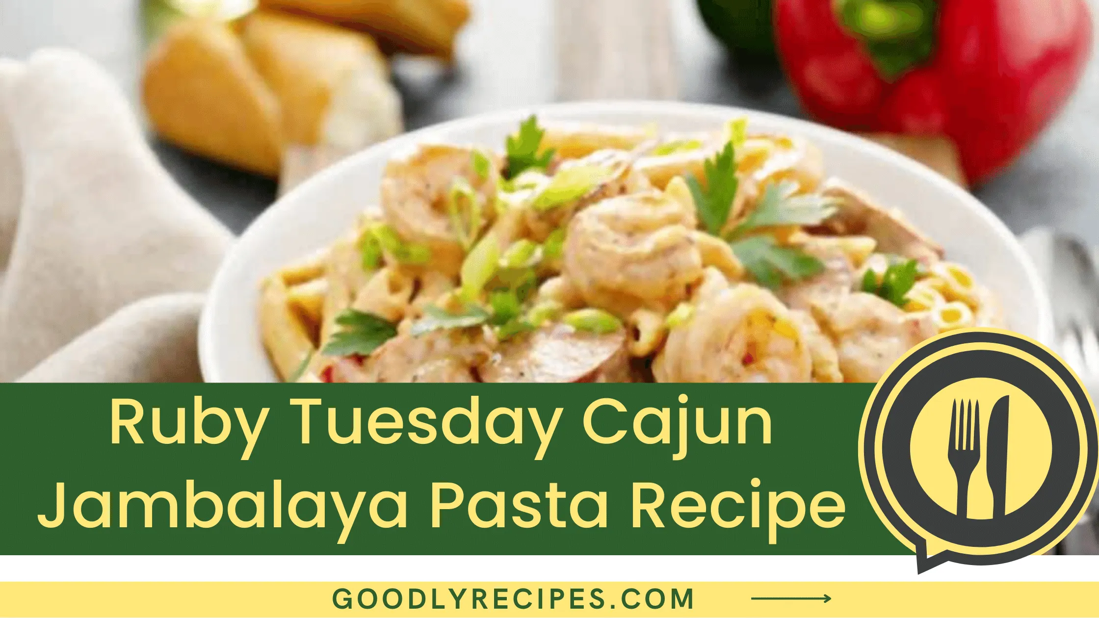 Ruby Tuesday Cajun Jambalaya Pasta Recipe - For Food Lovers