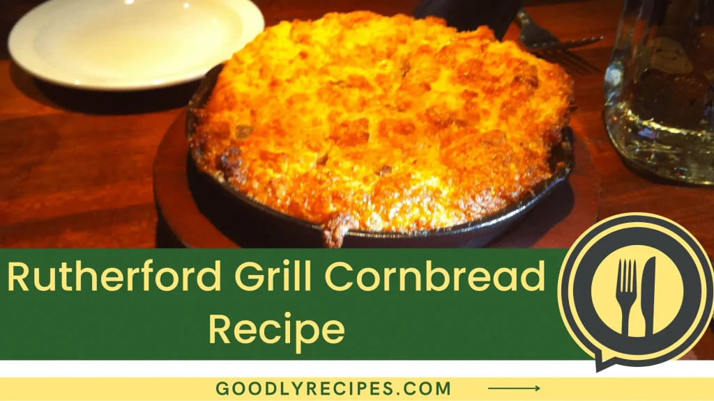 Rutherford Grill Cornbread Recipe Step By Step Easy Guide