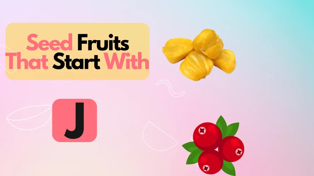 Seed Fruits That Start With J