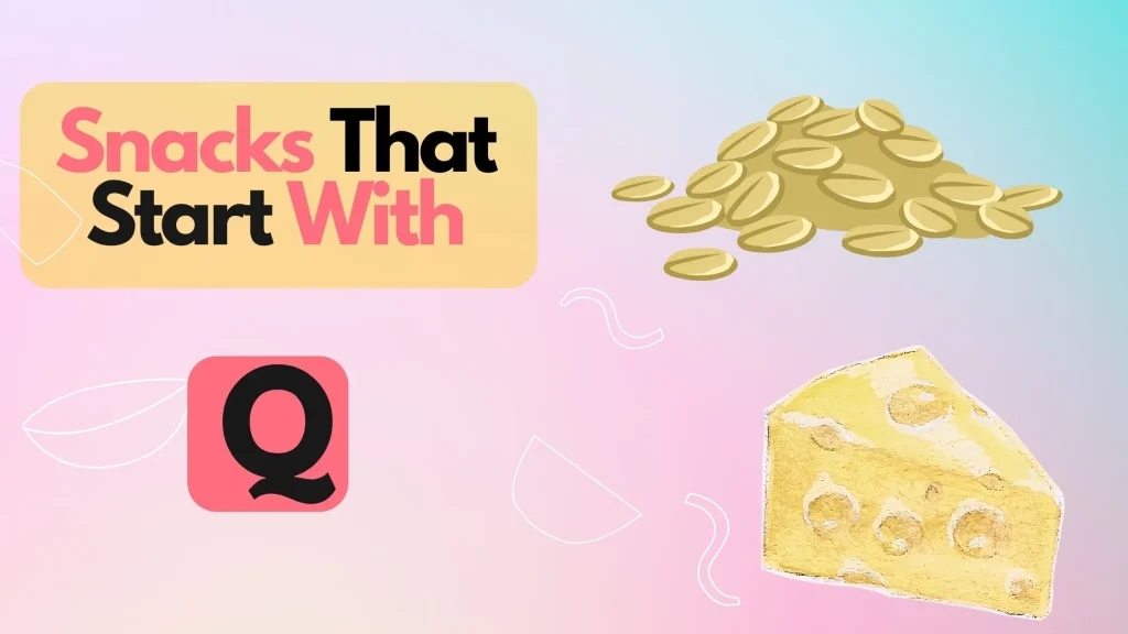 Snacks that Start with Q