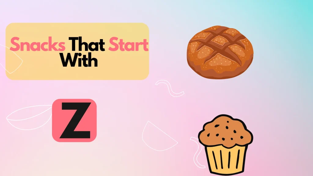 Snacks That Start With Z