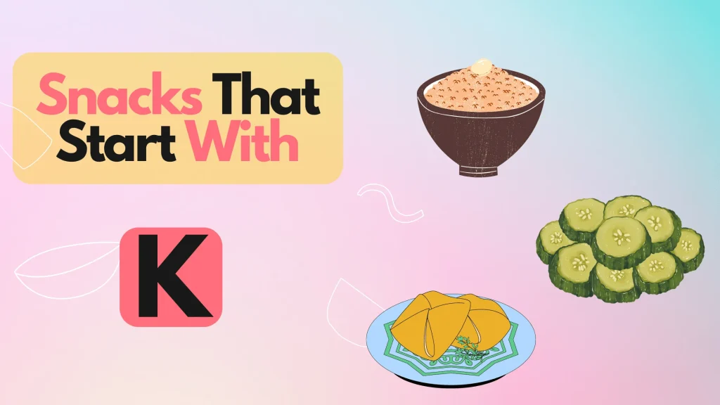 Snacks That Start With K