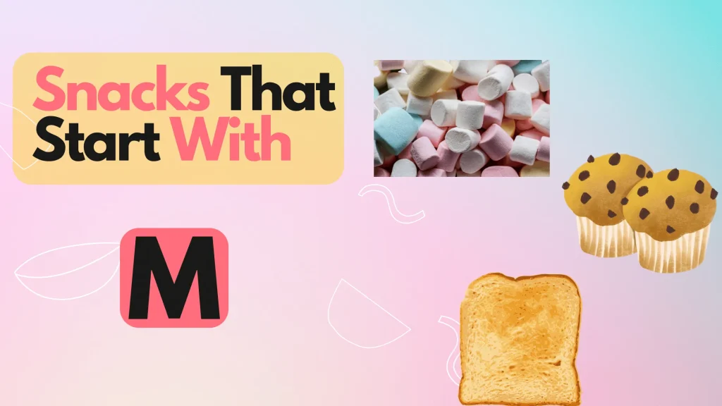 Snacks That Start With M
