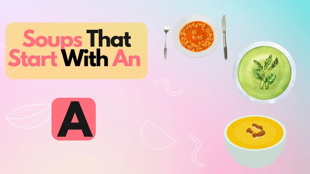 Soups That Start With An A