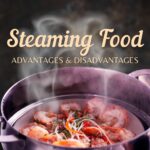Steaming Food pros and cons