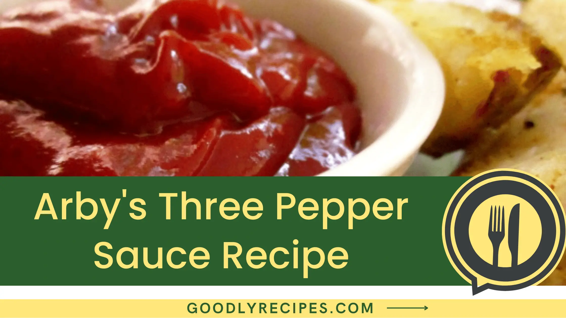 What is Arby’s Three Pepper Sauce Recipe?