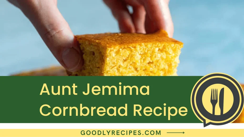 Aunt Jemima Cornbread Recipe Step By Step Easy Guide