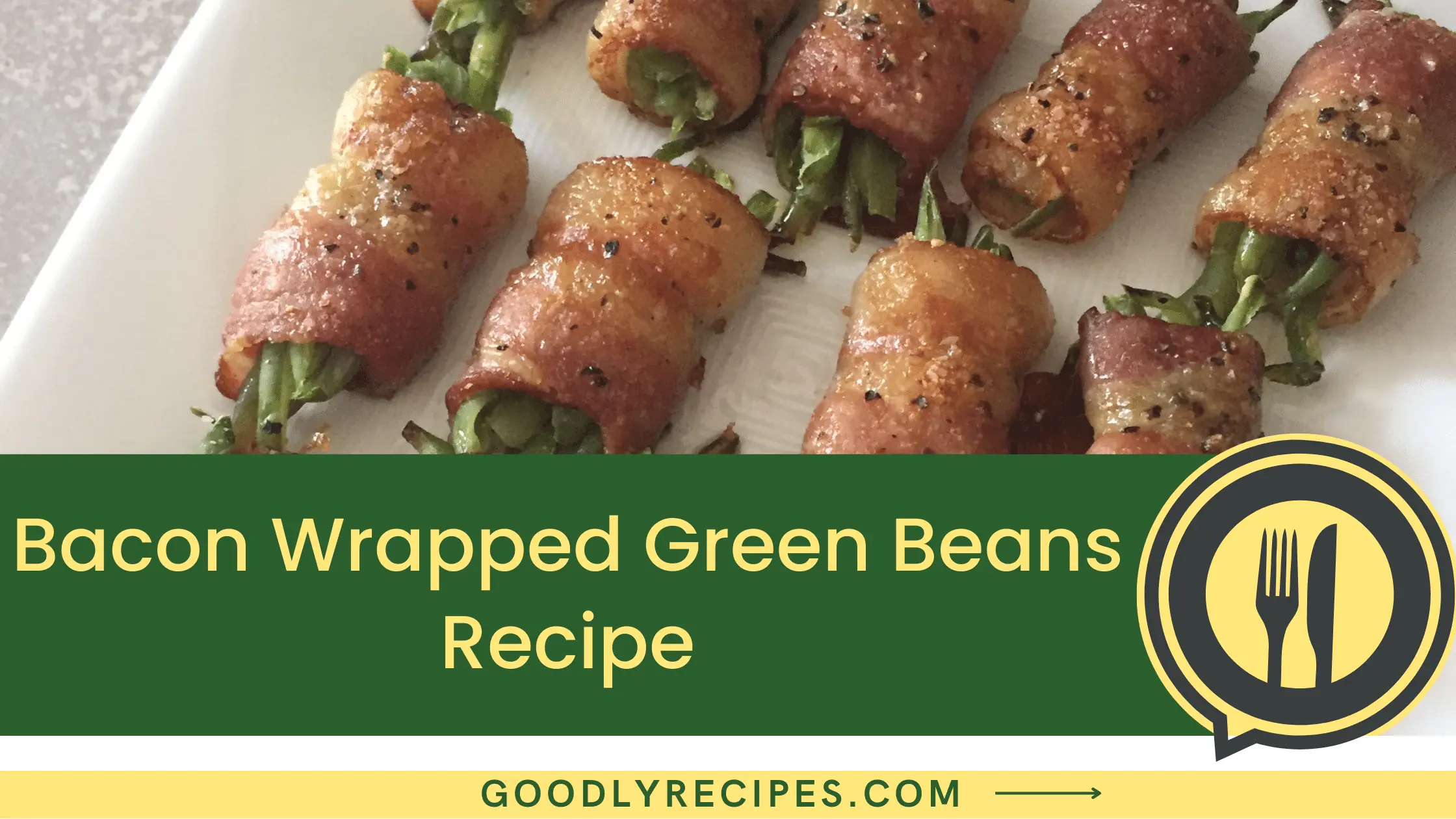 Bacon Wrapped Green Beans Recipe - For Food Lovers