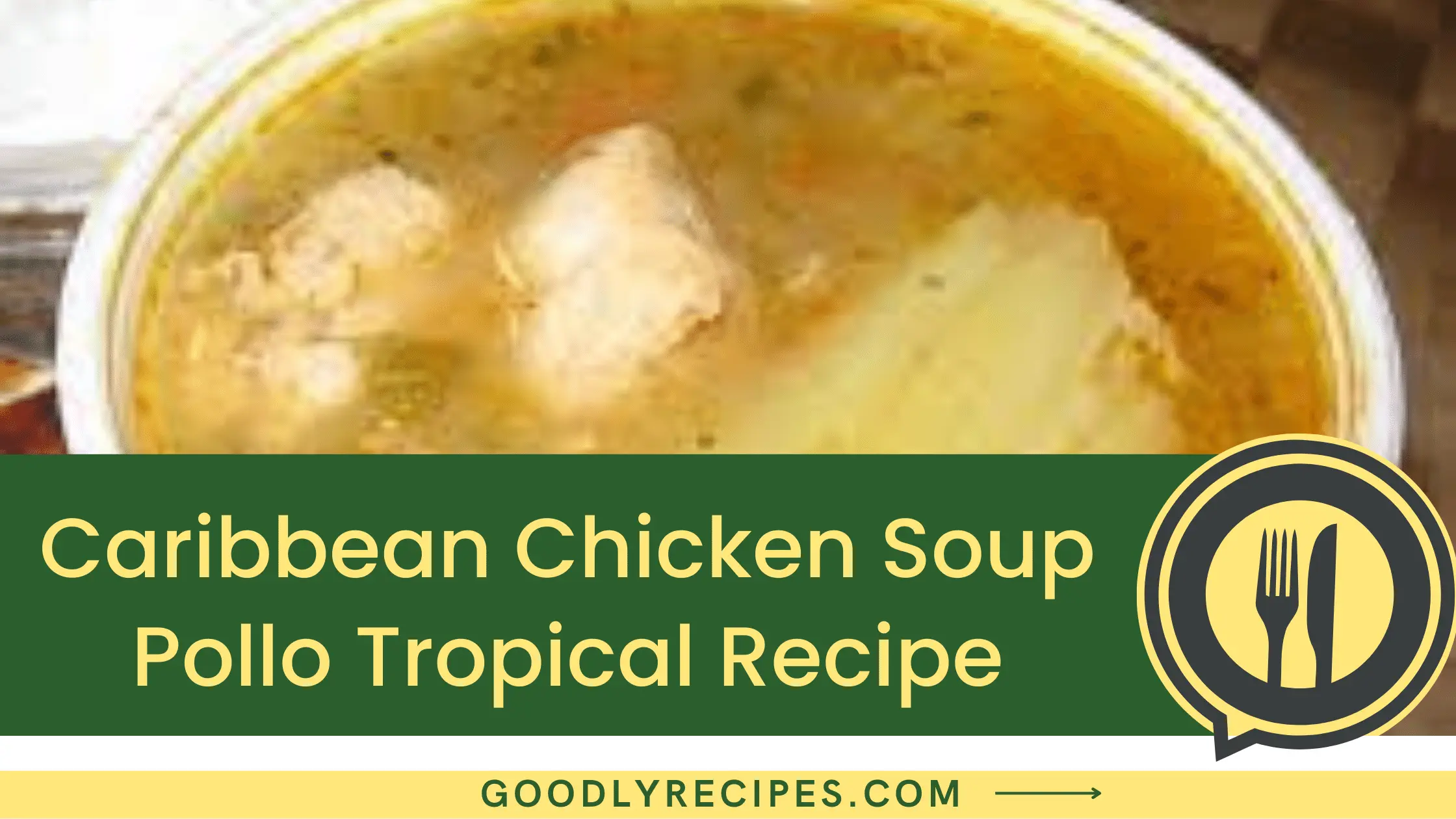 What Is Caribbean Chicken Soup Pollo Tropical?