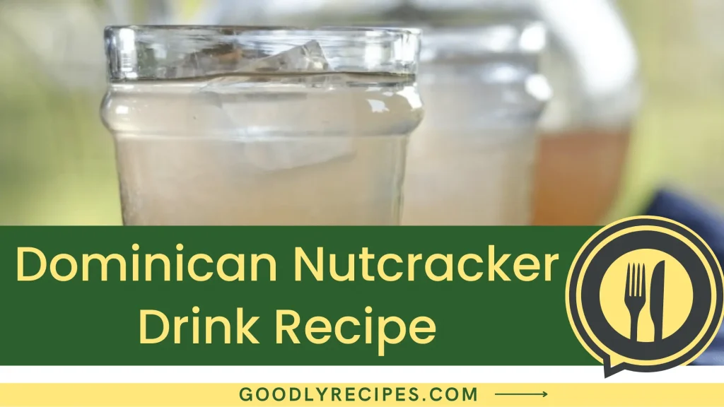 Dominican Nutcracker Drink Recipe Step By Step Easy Guide