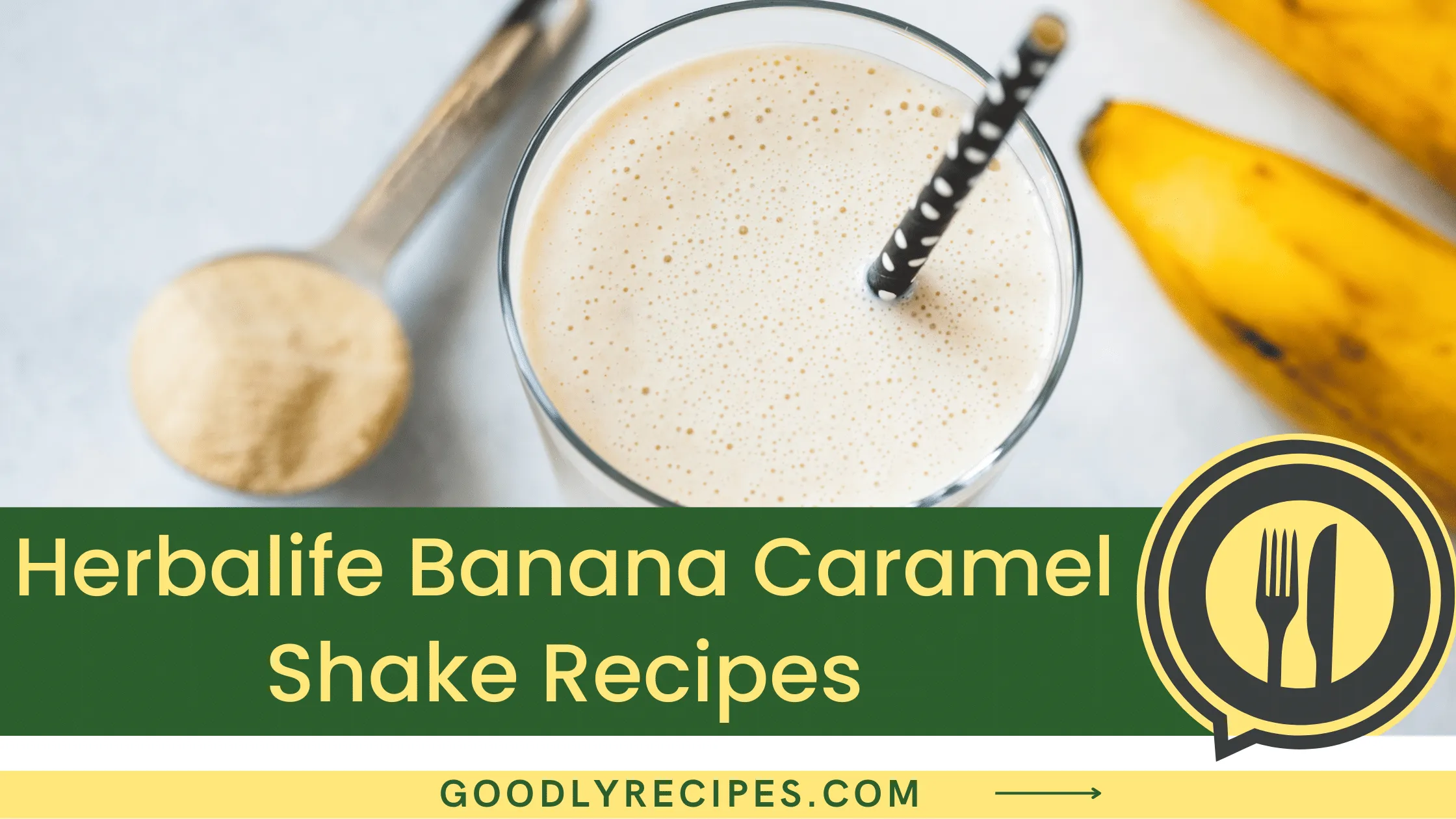 Herbalife Banana Caramel Shake Recipe - For Food Lovers