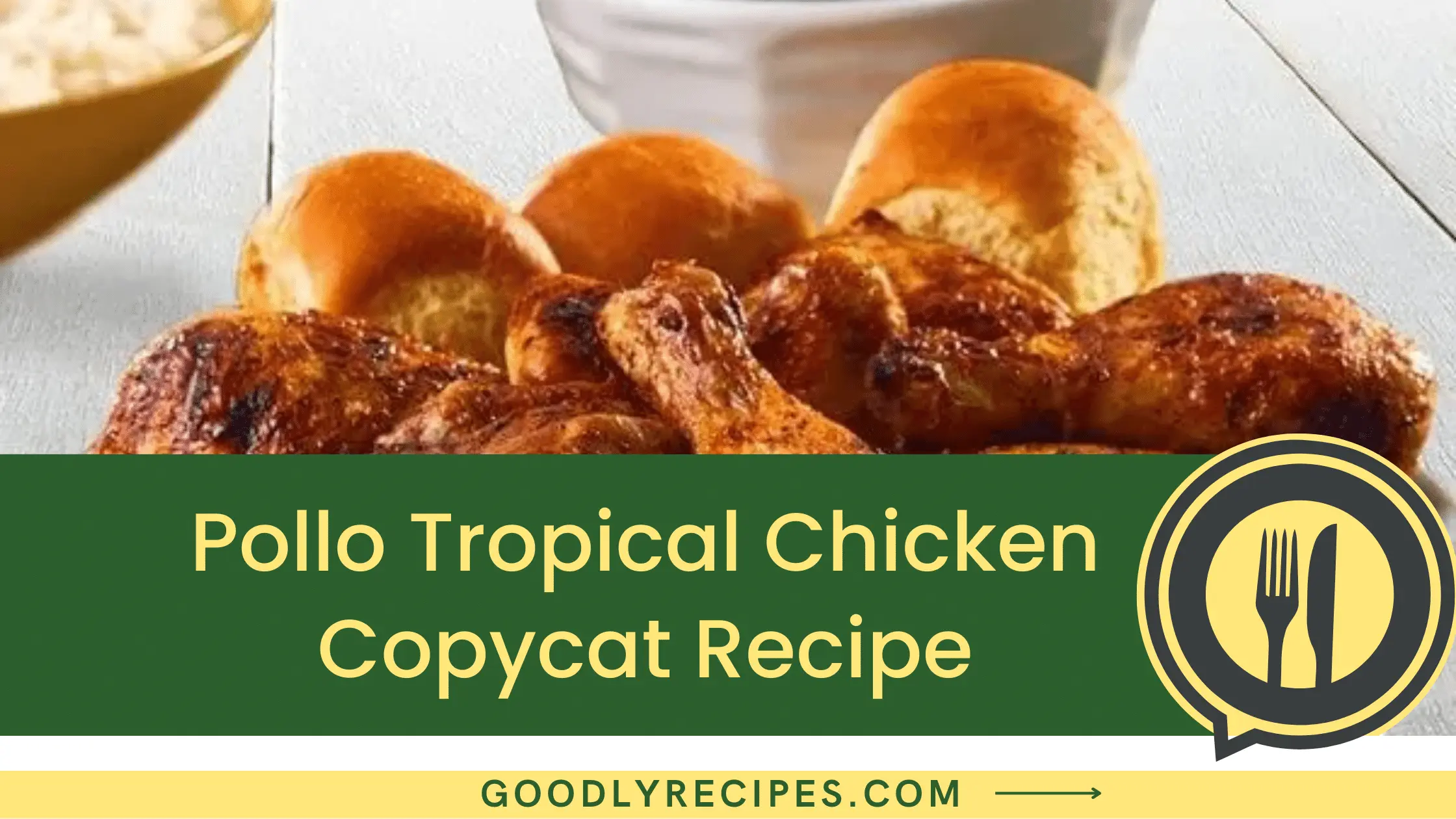Pollo Tropical Chicken Copycat Recipe - For Food Lovers