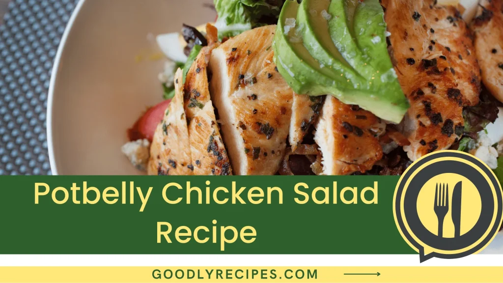 Potbelly Chicken Salad Recipe Step By Step Easy Guide
