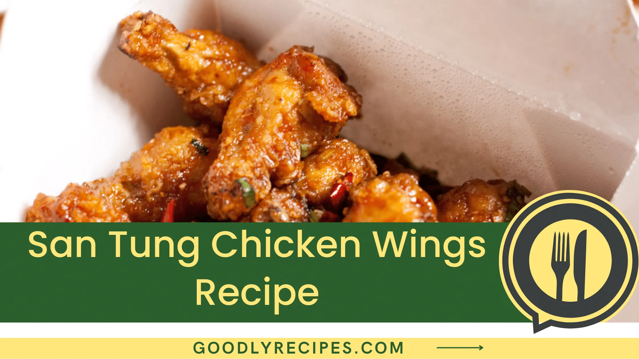 San Tung Chicken Wings Recipe - For Food Lovers