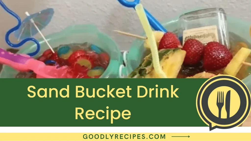 Sand Bucket Drink Recipe Step By Step Easy Guide