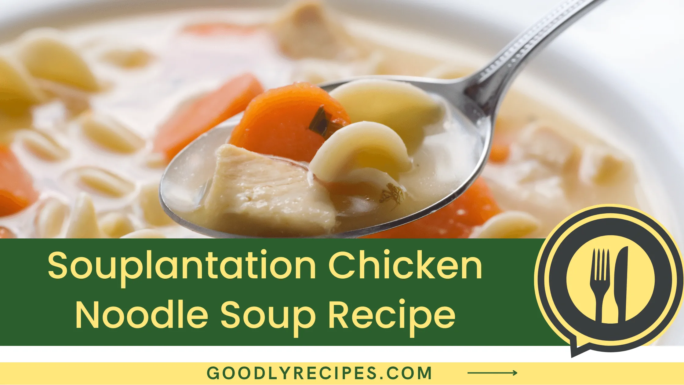 What is Souplantation Chicken Noodle Soup?