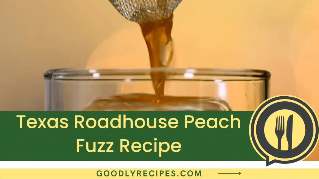 Texas Roadhouse Peach Fuzz Recipe Step By Step Easy Guide