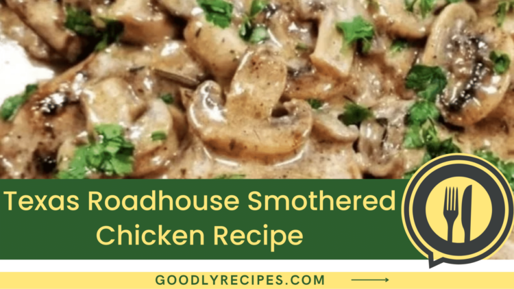 What is Texas Roadhouse Smothered Chicken?